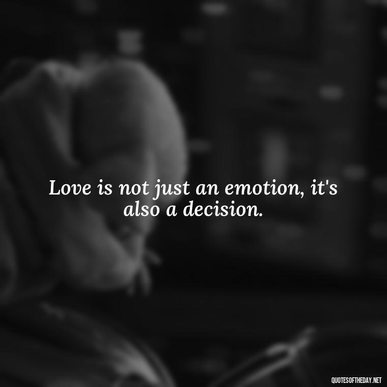 Love is not just an emotion, it's also a decision. - Jordan Peterson Quotes On Love