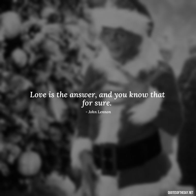 Love is the answer, and you know that for sure. - Cute Short Letter Board Quotes