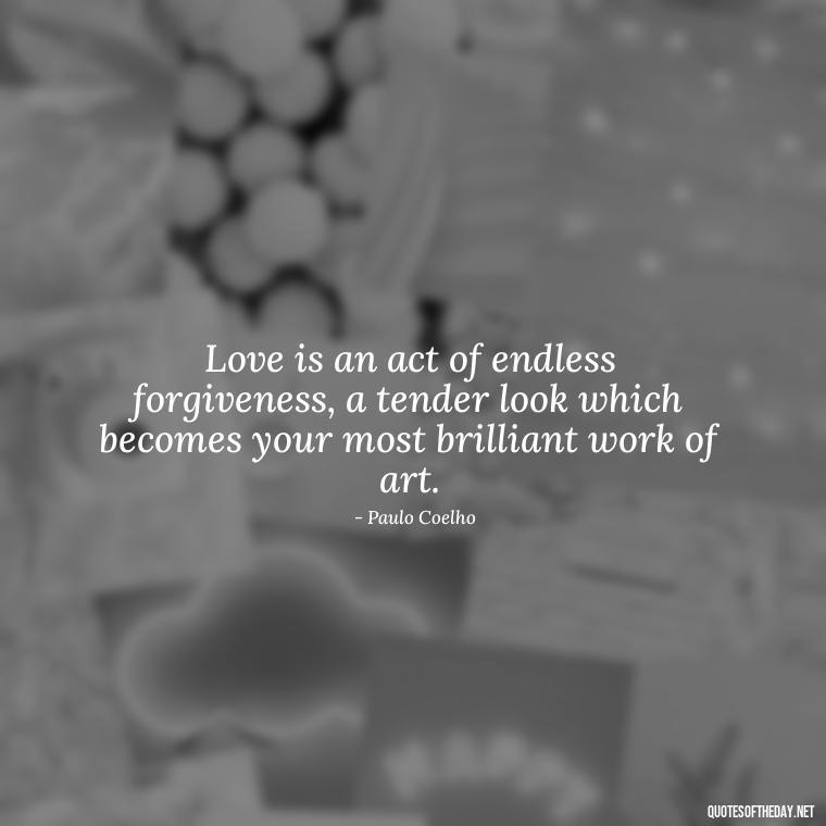 Love is an act of endless forgiveness, a tender look which becomes your most brilliant work of art. - Express The Love Quotes