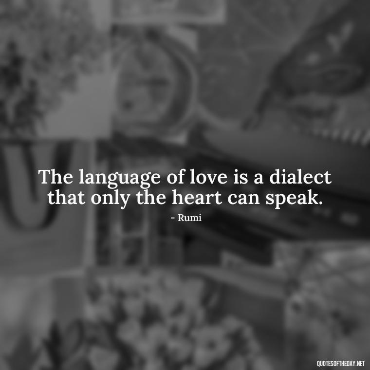 The language of love is a dialect that only the heart can speak. - Persian Quotes On Love