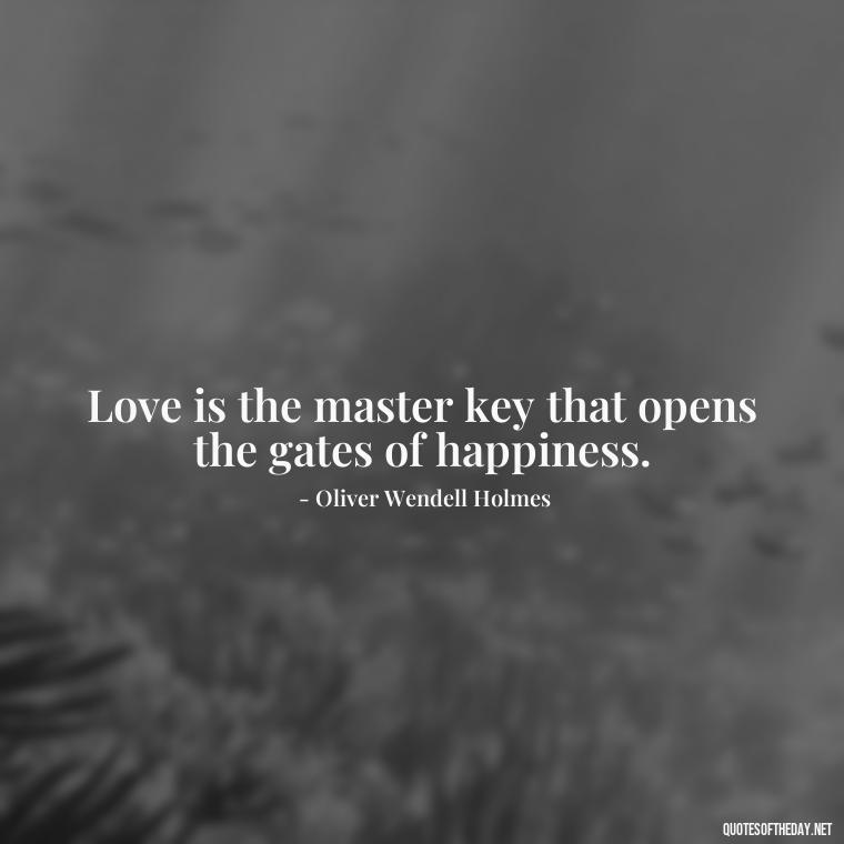 Love is the master key that opens the gates of happiness. - Love Gif Quotes