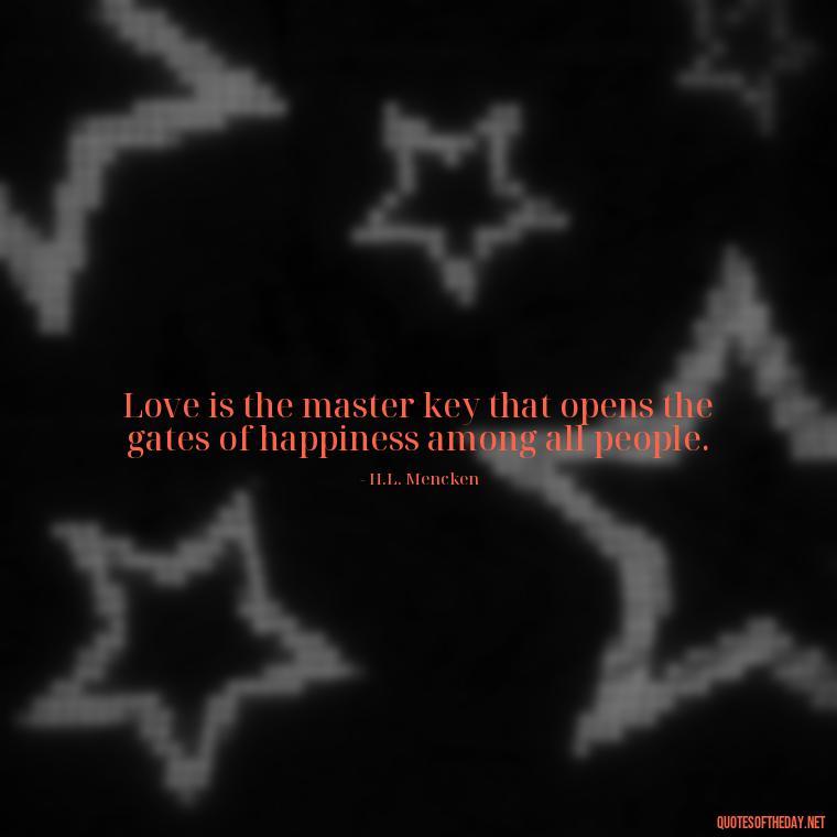 Love is the master key that opens the gates of happiness among all people. - Love Relationship Tweet Quotes