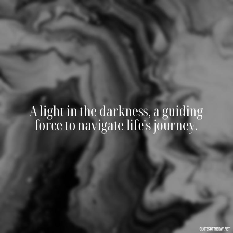 A light in the darkness, a guiding force to navigate life's journey. - Lighthouse Quotes Short