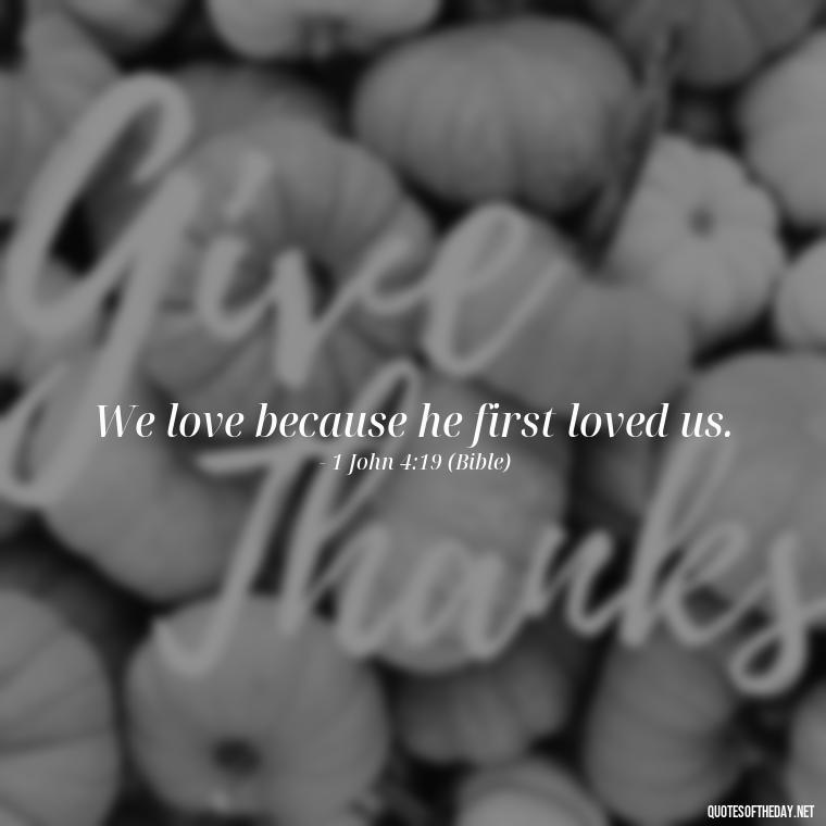 We love because he first loved us. - Love Quotes Portuguese