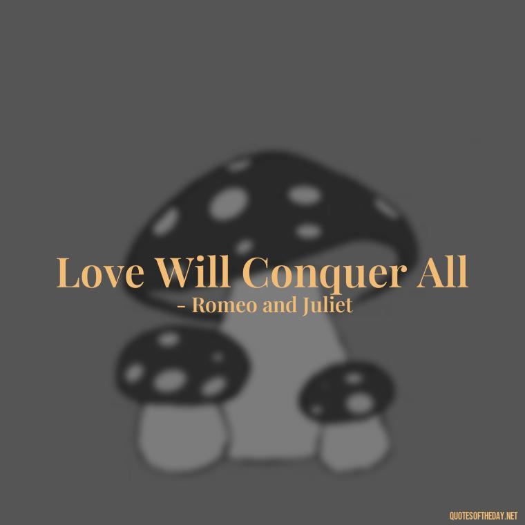 Love Will Conquer All - Love Quotes Two Words