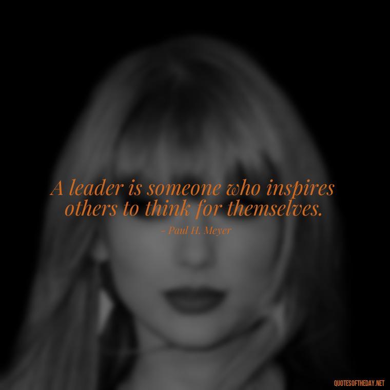 A leader is someone who inspires others to think for themselves. - Ldr Short Quotes