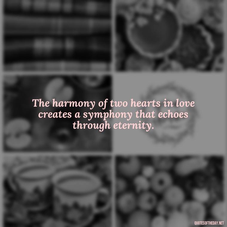 The harmony of two hearts in love creates a symphony that echoes through eternity. - Persian Quotes On Love